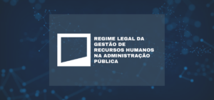 Regime Legal da Gestão de Recursos Humanos na Administração Pública