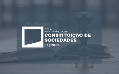 Flash Training Course | Constituição de Sociedades – Registos