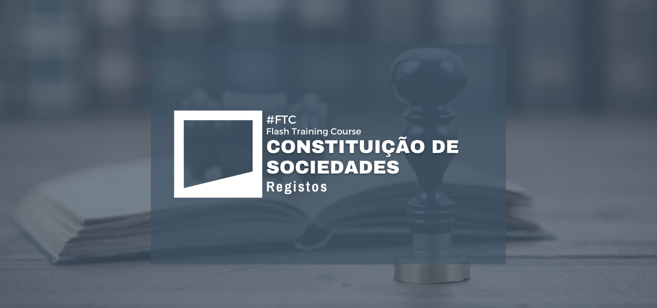 Constituição de Sociedades – Registos