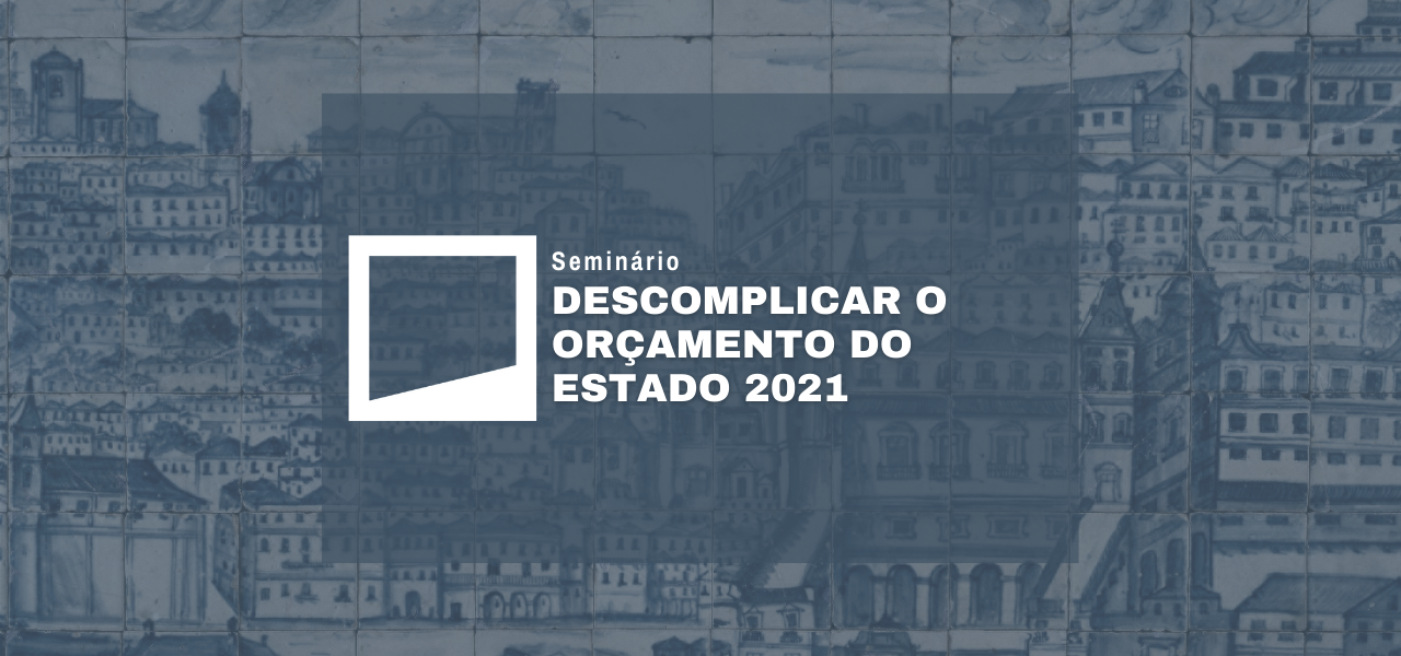 Descomplicar o orçamento do estado 2021