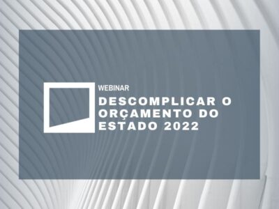Webinar: Descomplicar o Orçamento do Estado 2022