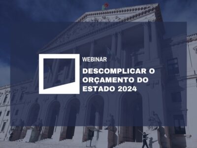 Webinar: Descomplicar o Orçamento do Estado 2024