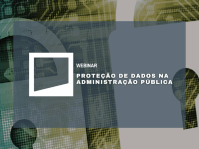 Proteção de Dados na Administração Pública
