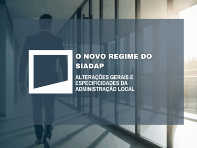 O Novo Regime do SIADAP: Alterações Gerais e Especificidades da Administração Local