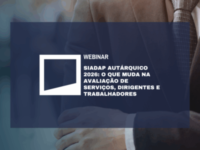 SIADAP Autárquico 2026: O que muda na avaliação de serviços, dirigentes e trabalhadores